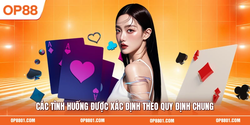 Các tình huống được xác định theo quy định chung