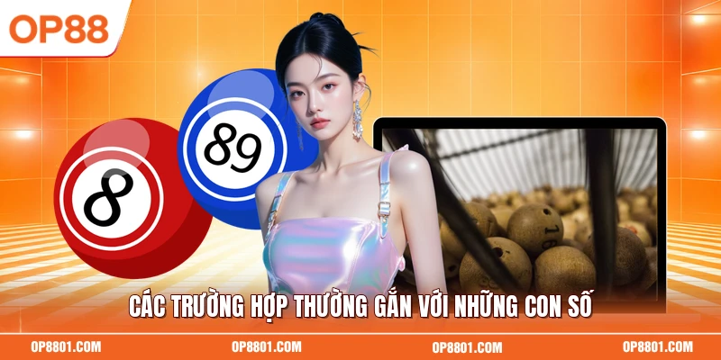 Các trường hợp thường gắn với những con số