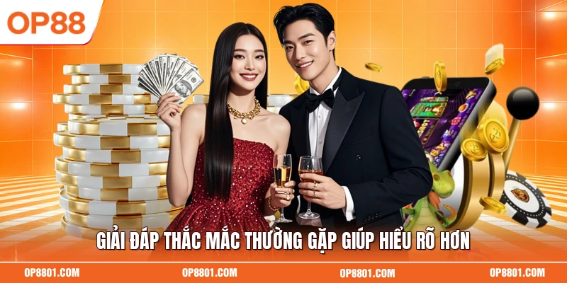 Giải đáp thắc mắc thường gặp giúp hiểu rõ hơn