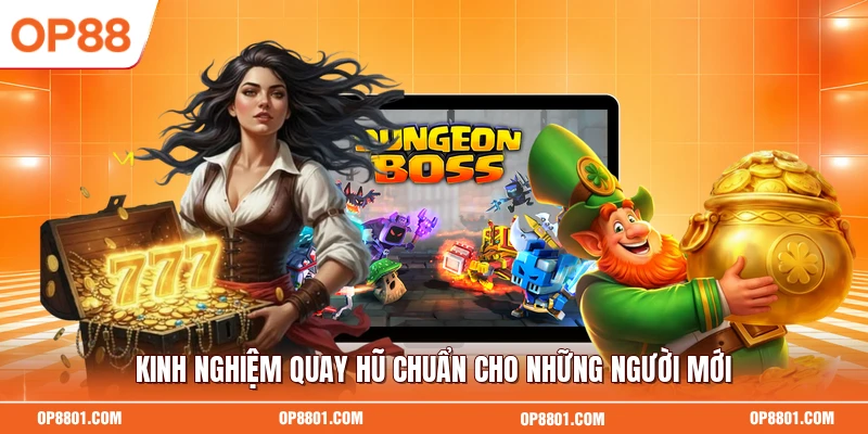 Kinh nghiệm quay hũ chuẩn cho những người mới