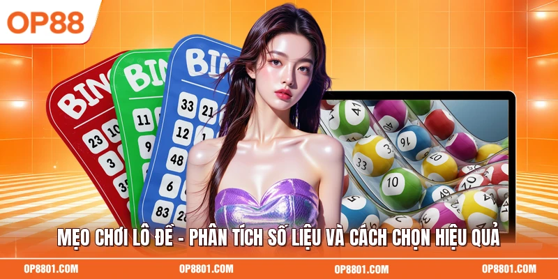 Mẹo Chơi Lô Đề - Phân Tích Số Liệu Và Cách Chọn Hiệu Quả