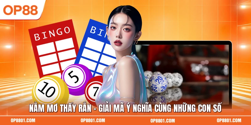 Nằm Mơ Thấy Rắn - Giải Mã Ý Nghĩa Cùng Những Con Số 