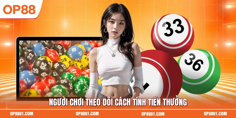 Người chơi theo dõi cách tính tiền thưởng