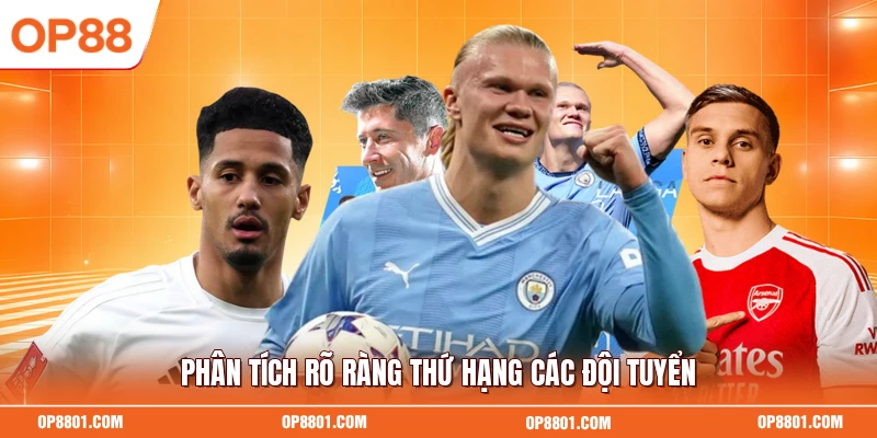 Phân tích rõ ràng thứ hạng các đội tuyển