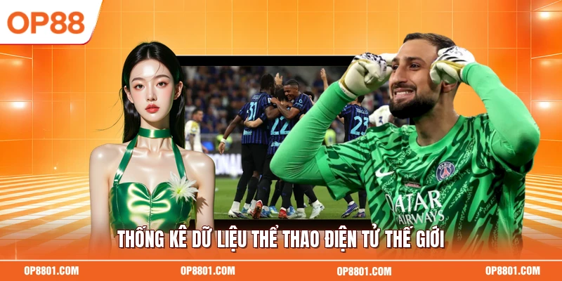 Thống kê dữ liệu thể thao điện tử thế giới