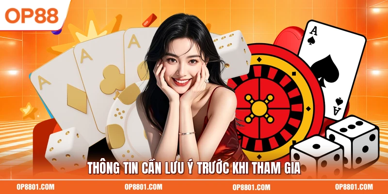 Thông tin cần lưu ý trước khi tham gia